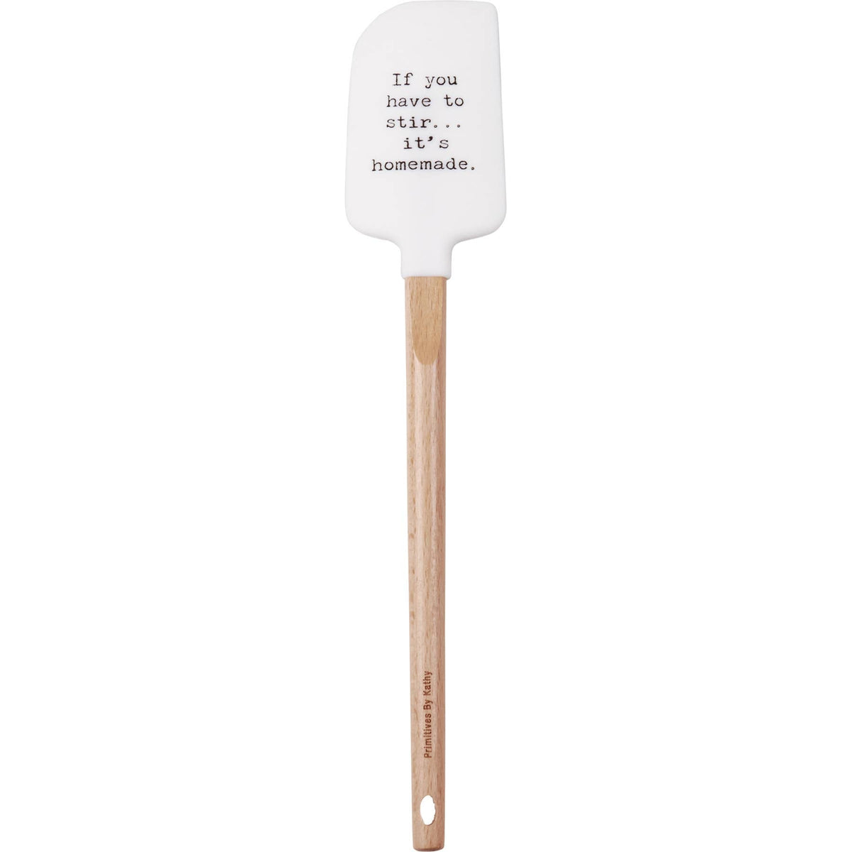 If You Have To Stir It's Homemade Spatula